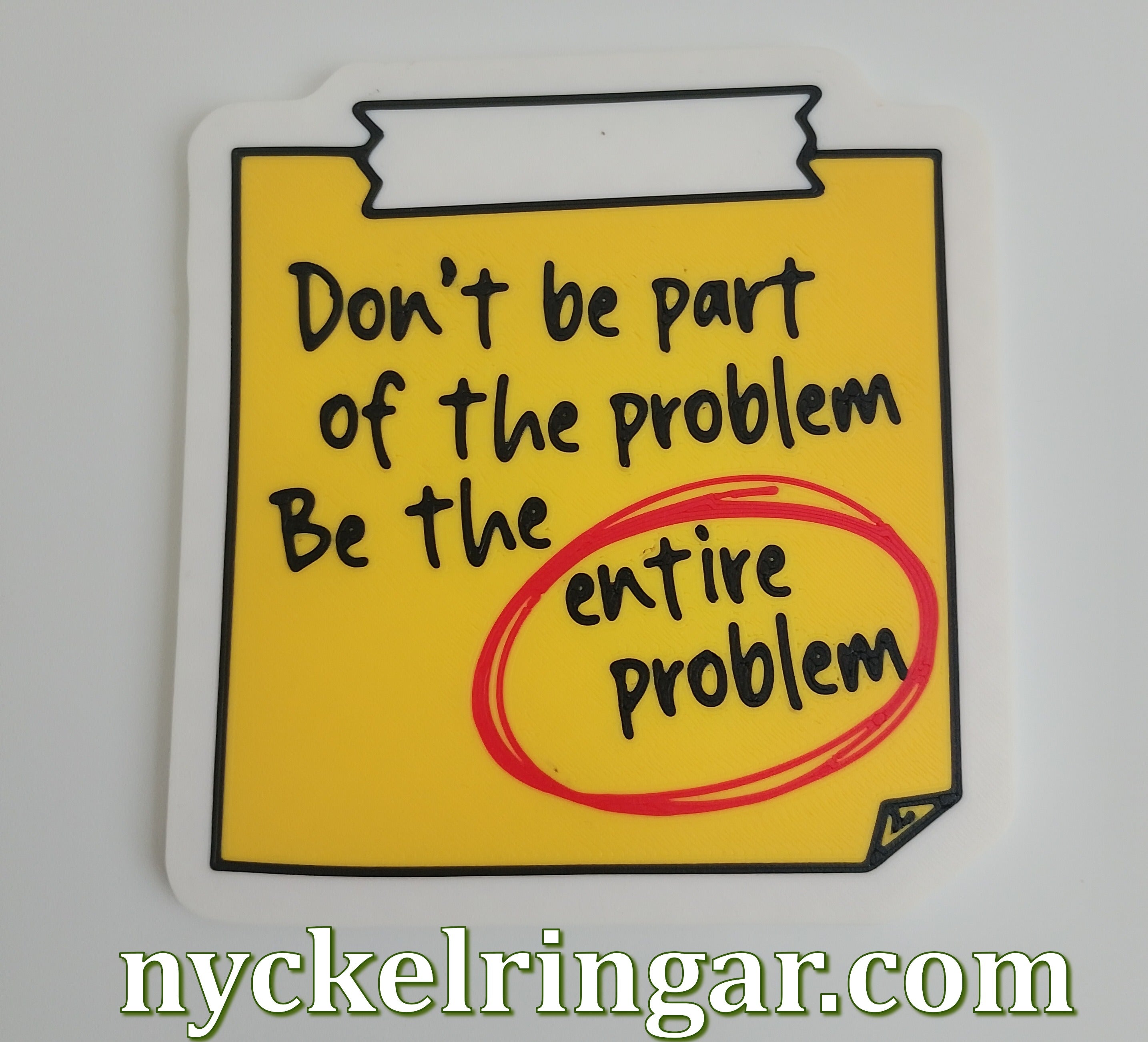 Fridge Magnet - Be the problem